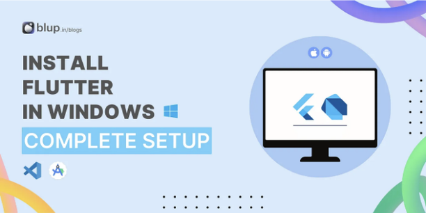 Step by Step Guide to Installing Flutter and Dart on Windows