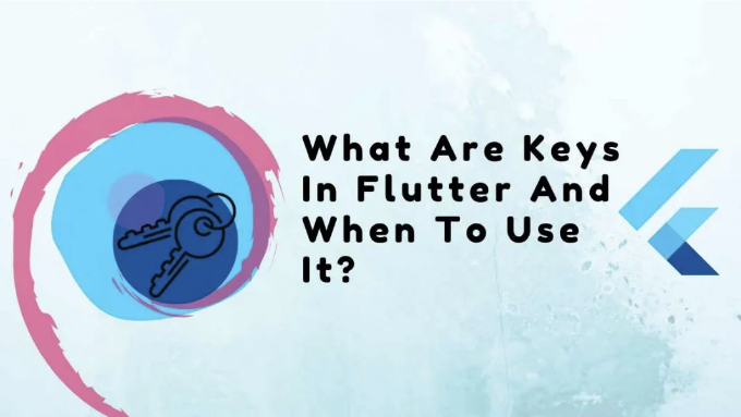 Choosing the Right Key: Exploring ValueKey, ObjectKey, and UniqueKey in Flutter Development
